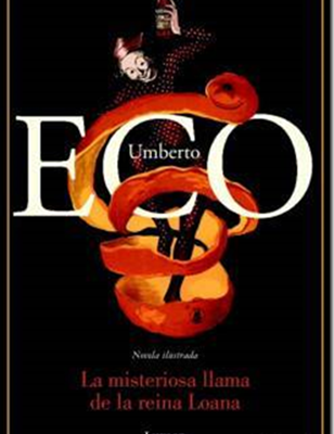 La misteriosa llama de la reina Loana – Umberto Eco